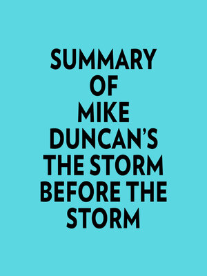 cover image of Summary of Mike Duncan's the Storm Before the Storm